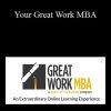 Michael Bungay Stanier - Your Great Work MBA