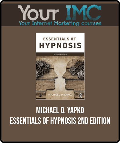 [Download Now] Michael D. Yapko - Essentials of Hypnosis 2nd Edition