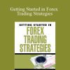 Michael Duane Archer – Getting Started in Forex Trading Strategies