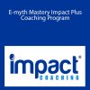 Michael Gerber - E-myth Mastery Impact Plus Coaching Program