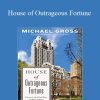 Michael Gross – House of Outrageous Fortune