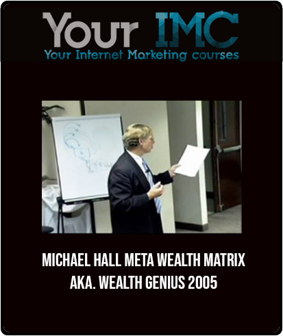 [Download Now] Michael Hall - Meta Wealth Matrix aka. Wealth Genius 2005