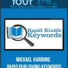 [Download Now] Michael Harbone - Rapid Publishing Keywords