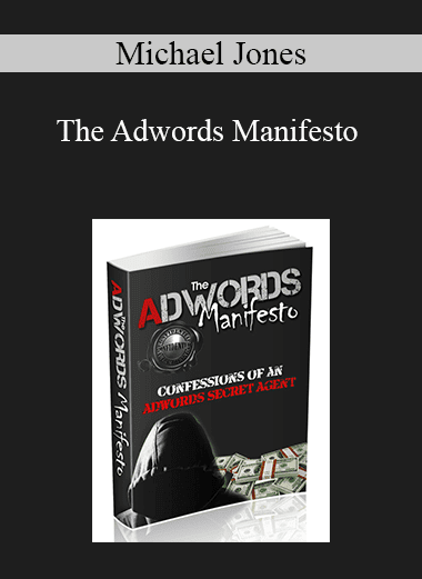 Michael Jones - The Adwords Manifesto