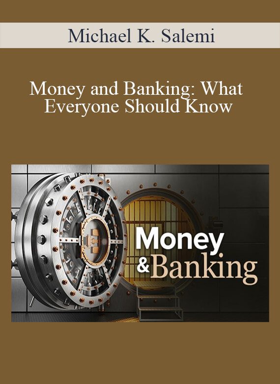 Michael K. Salemi – Money and Banking: What Everyone Should Know