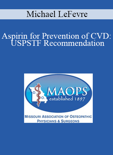 Michael LeFevre - Aspirin for Prevention of CVD: USPSTF Recommendation