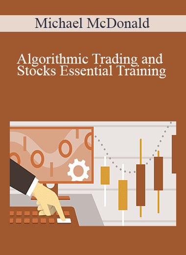 Michael McDonald - Algorithmic Trading and Stocks Essential Training