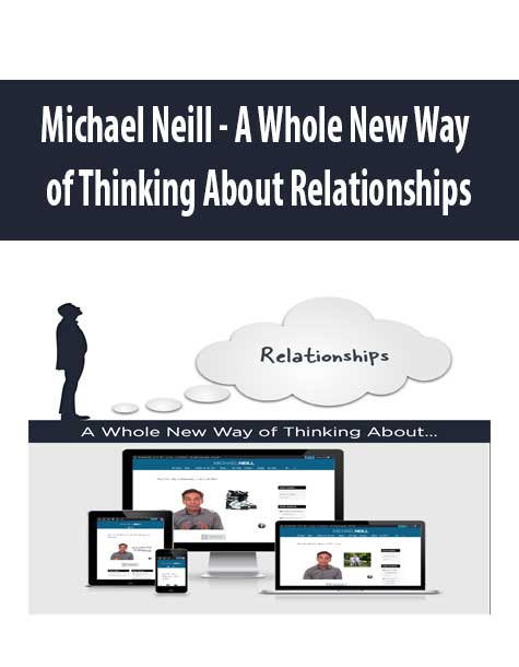 [Download Now] Michael Neill - A Whole New Way of Thinking About Relationships