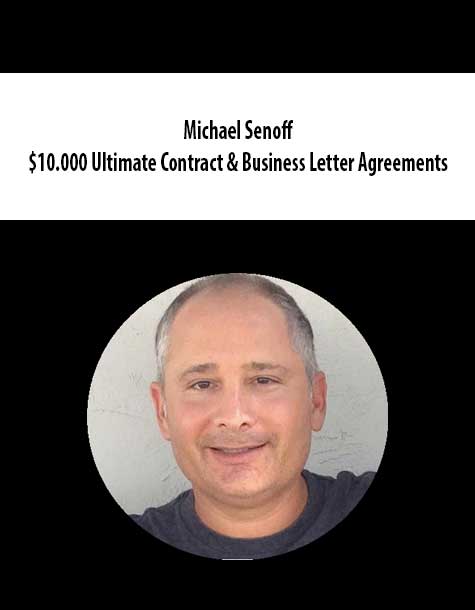 [Download Now] Michael Senoff – $10.000 Ultimate Contract & Business Letter Agreements