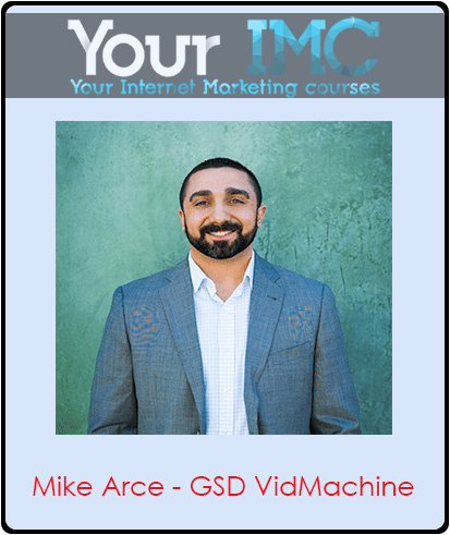 [Download Now] Mike Arce - GSD VidMachine