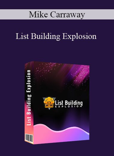 Mike Carraway - List Building Explosion