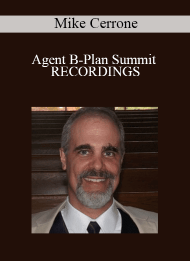 Mike Cerrone - Agent B-Plan Summit RECORDINGS