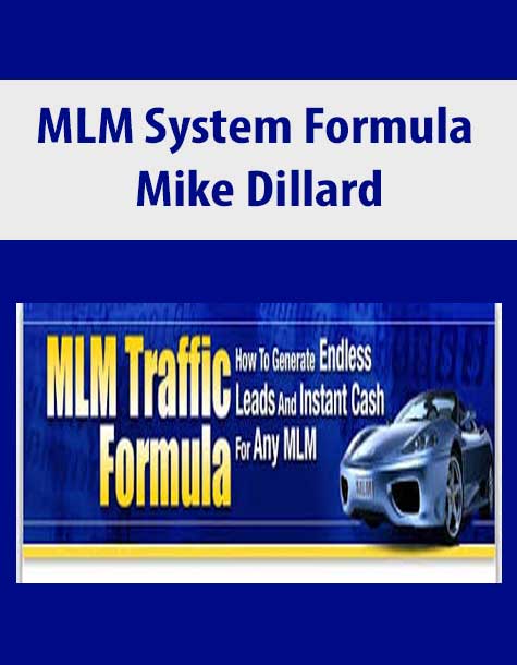 [Download Now] Mike Dillard – MLM System Formula