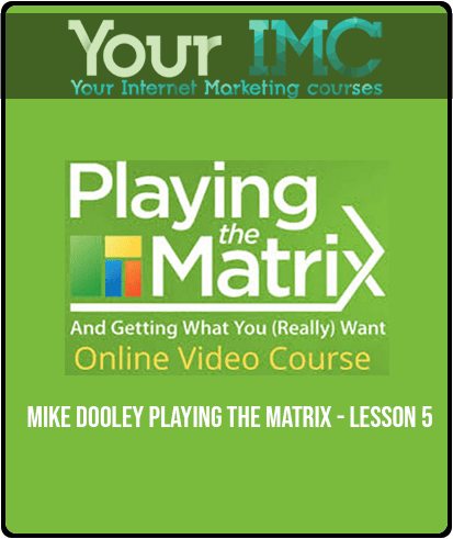 Mike Dooley - Playing The Matrix - Lesson 5