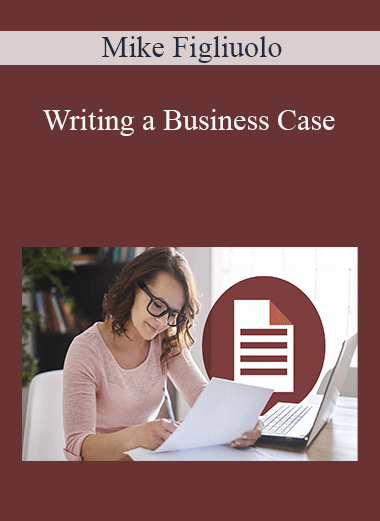 Mike Figliuolo - Writing a Business Case