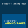 Mike Hardenbrook - Bulletproof Landing Pages