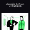 Mike Heath - Mastering the Sales Conversation