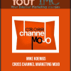 Mike Koenigs - Cross Channel Marketing MOJO