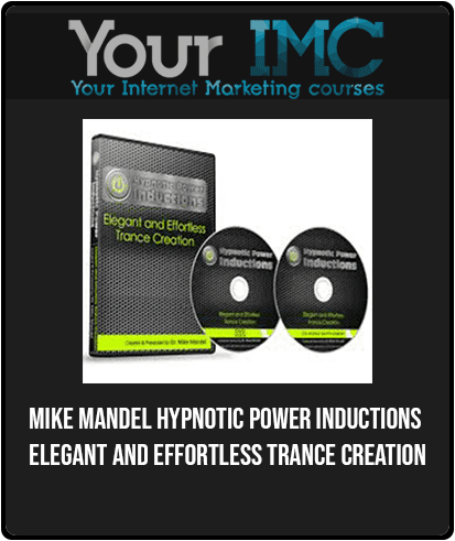 [Download Now] Mike Mandel - Hypnotic Power Inductions - Elegant and Effortless Trance Creation