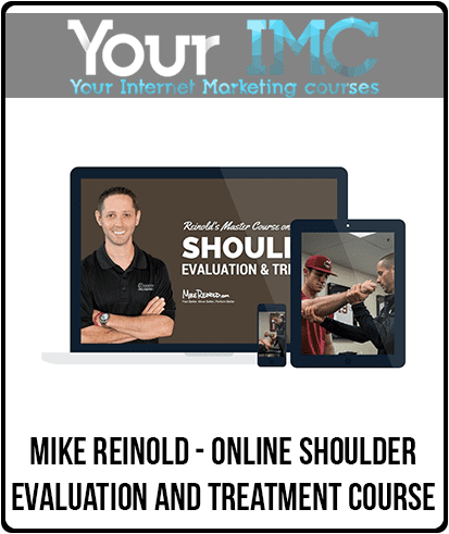 [Download Now] Mike Reinold - Online Shoulder Evaluation and Treatment Course