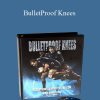 Mike Robertson - BulletProof Knees