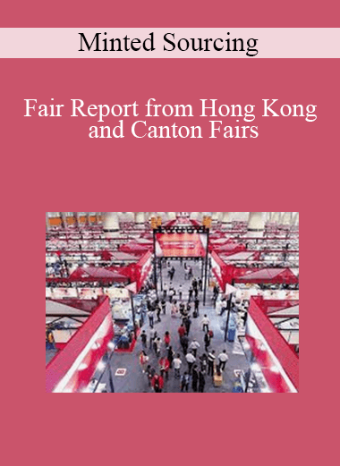 Minted Sourcing - Fair Report from Hong Kong and Canton Fairs