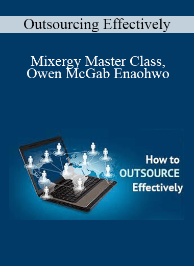 Outsourcing Effectively - Mixergy Master Class