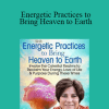 Mona Delfino - Energetic Practices to Bring Heaven to Earth