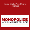 Monopolize Your Marketplace - Home Study Prep Course Training