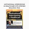 [Download Now] Motivational Interviewing in Healthcare with Stephen Rollnick