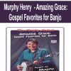 [Pre-Order] Murphy Henry - Amazing Grace: Gospel Favorites for Banjo