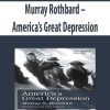 Murray Rothbard – America’s Great Depression