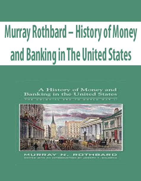 Murray Rothbard – History of Money and Banking in The United States