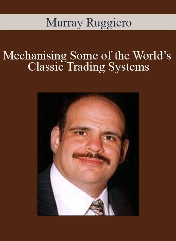 Murray Ruggiero – Mechanising Some of the World’s Classic Trading Systems