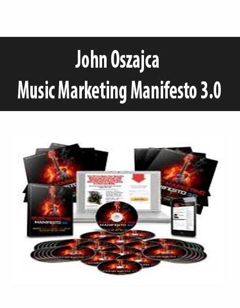 [Download Now] Music Marketing Manifesto 3.0 – John Oszajca