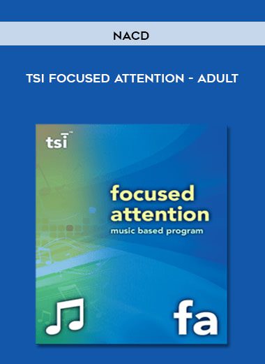 [Download Now] NACD - TSI Focused Attention - Adult