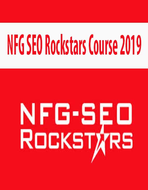 [Download Now] NFG SEO Rockstars Course 2019