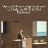 NY 5 – Hichem Djouhri – Optimal Overwriting Strategies for Hedging 401K & IRA Portfolios