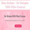 [Download Now] Naa Ardua - So Simple SVG Files Course