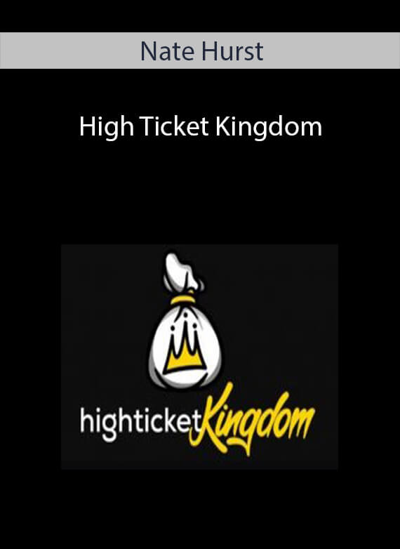 Nate Hurst - High Ticket Kingdom