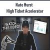 [Download Now] Nate Hurst – High Ticket Accelerator