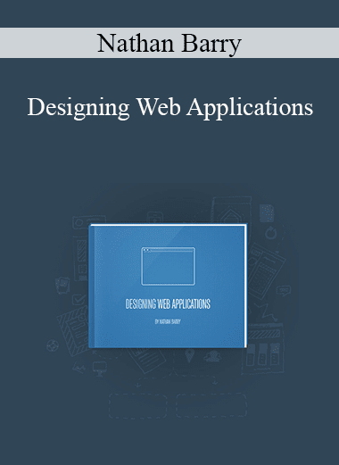 Nathan Barry - Designing Web Applications