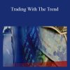 Neal Hughes – Trading With The Trend