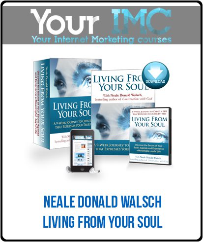 [Download Now] Neale Donald Walsch - Living From Your Soul