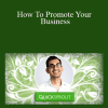 Neil Patel - How To Promote Your Business