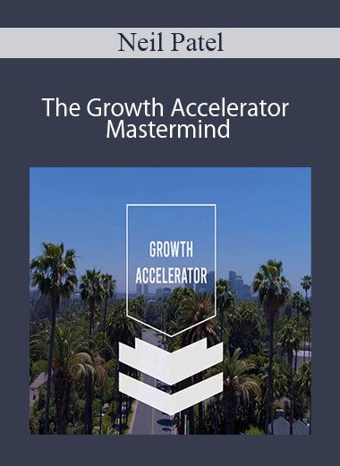 Neil Patel - The Growth Accelerator Mastermind