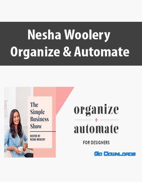 [Download Now] Nesha Woolery – Organize & Automate