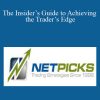 Netpicks – The Insider’s Guide to Achieving the Trader’s Edge