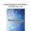 [Download Now] Neurofeedback with Bessel van der Kolk