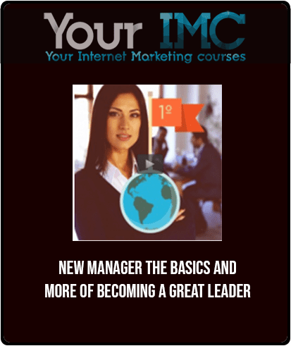 New Manager - The Basics and More of Becoming a Great Leader